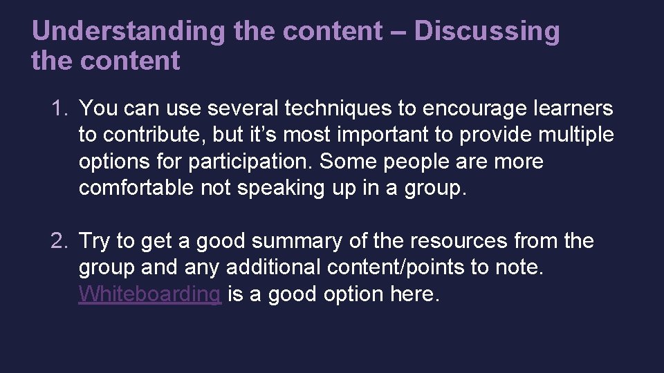 Understanding the content – Discussing the content 1. You can use several techniques to