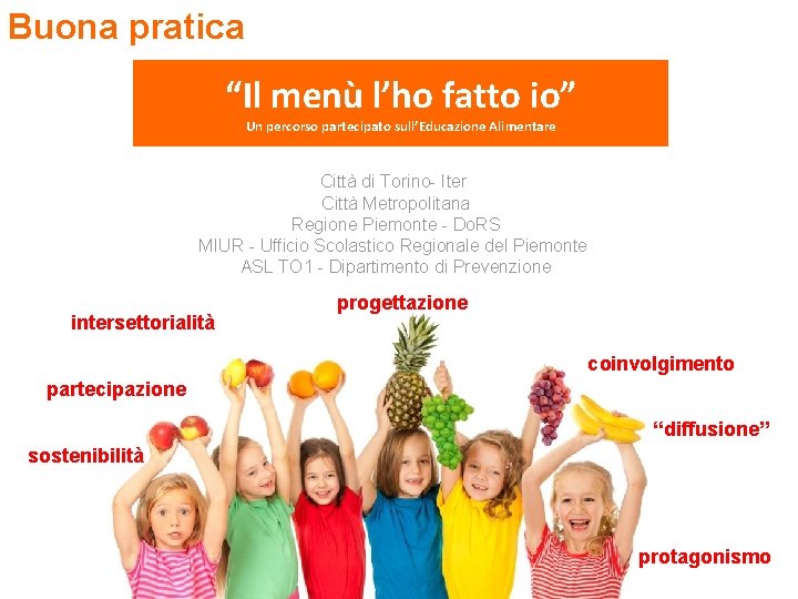 Buona pratica “Il menù l’ho fatto io” Un percorso partecipato sull’Educazione Alimentare Città di