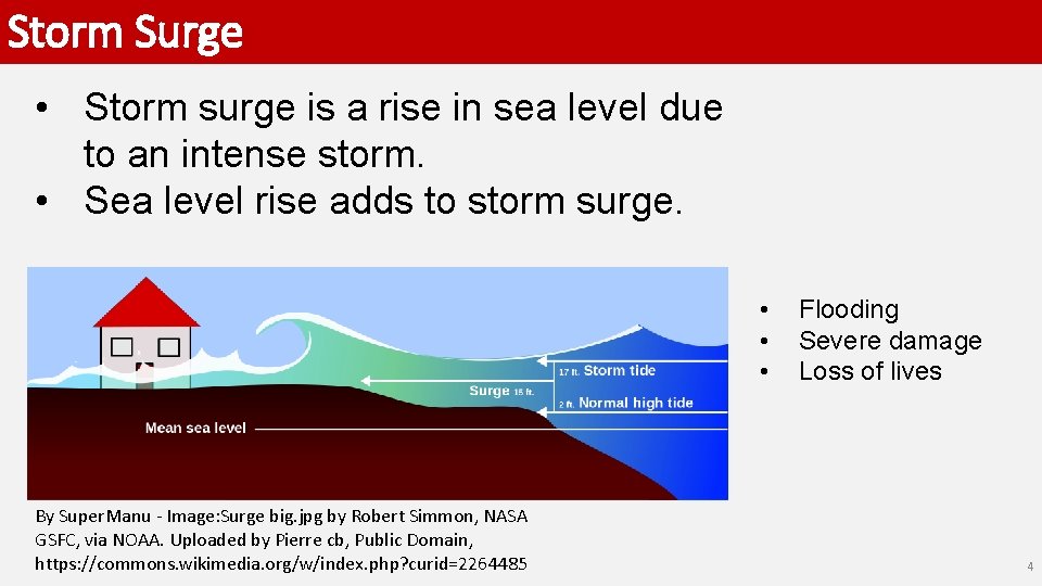 Storm Surge • Storm surge is a rise in sea level due to an