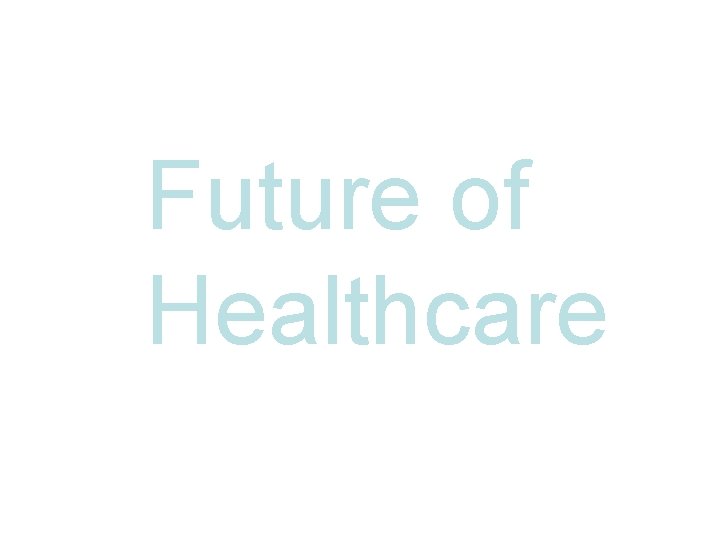 Future of Healthcare 