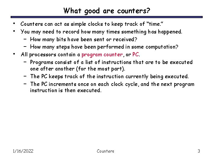What good are counters? • • • Counters can act as simple clocks to
