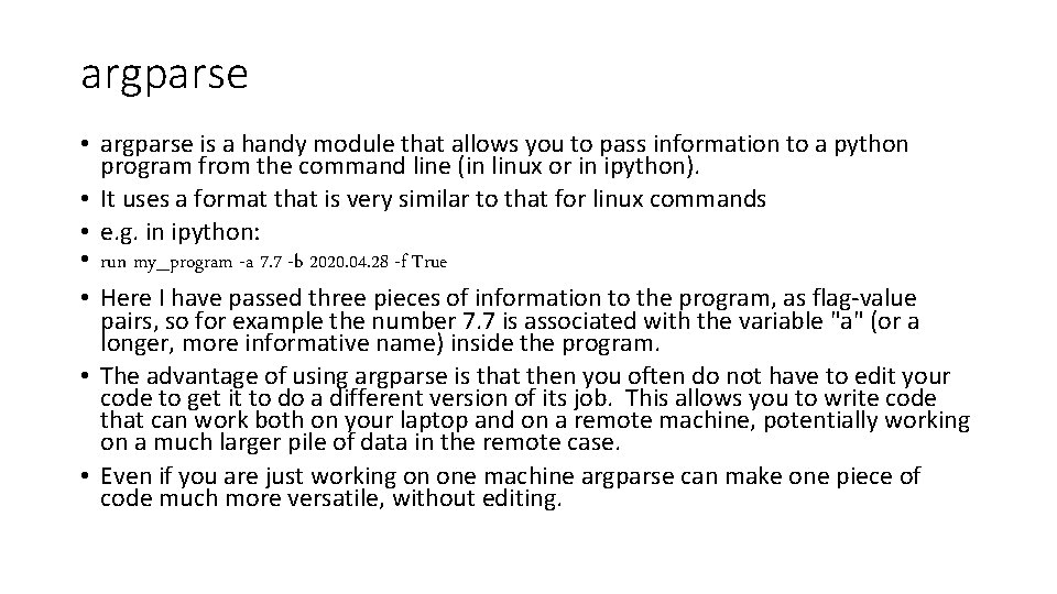 argparse • argparse is a handy module that allows you to pass information to