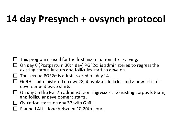 14 day Presynch + ovsynch protocol � This program is used for the first