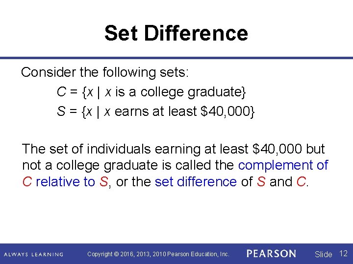 Set Difference Consider the following sets: C = {x | x is a college