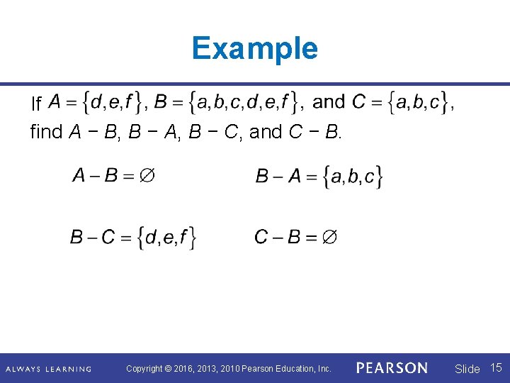 Example If find A − B, B − A, B − C, and C