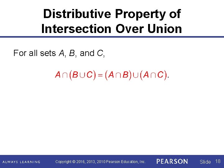 Distributive Property of Intersection Over Union For all sets A, B, and C, Copyright