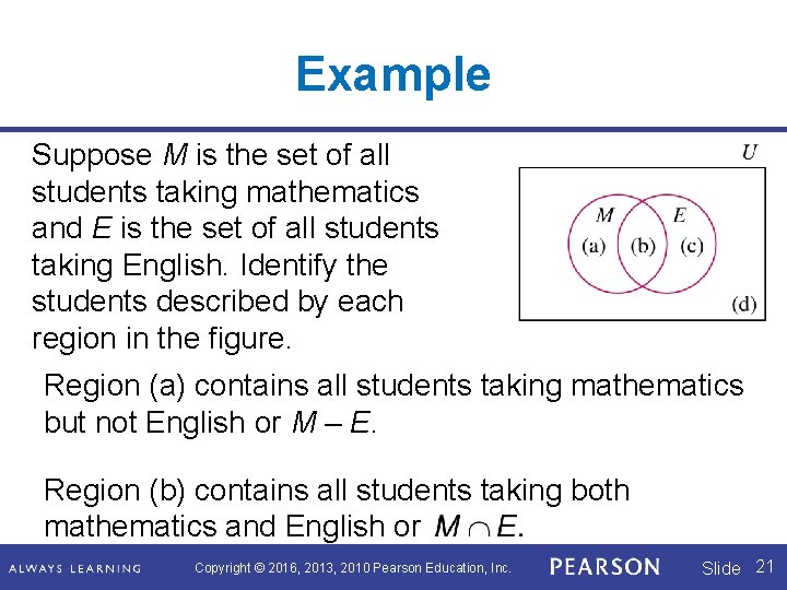 Example Suppose M is the set of all students taking mathematics and E is