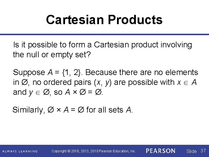 Cartesian Products Is it possible to form a Cartesian product involving the null or