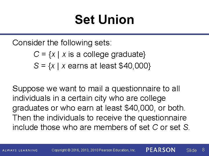 Set Union Consider the following sets: C = {x | x is a college