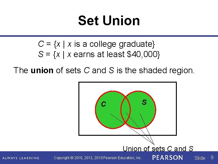 Set Union C = {x | x is a college graduate} S = {x