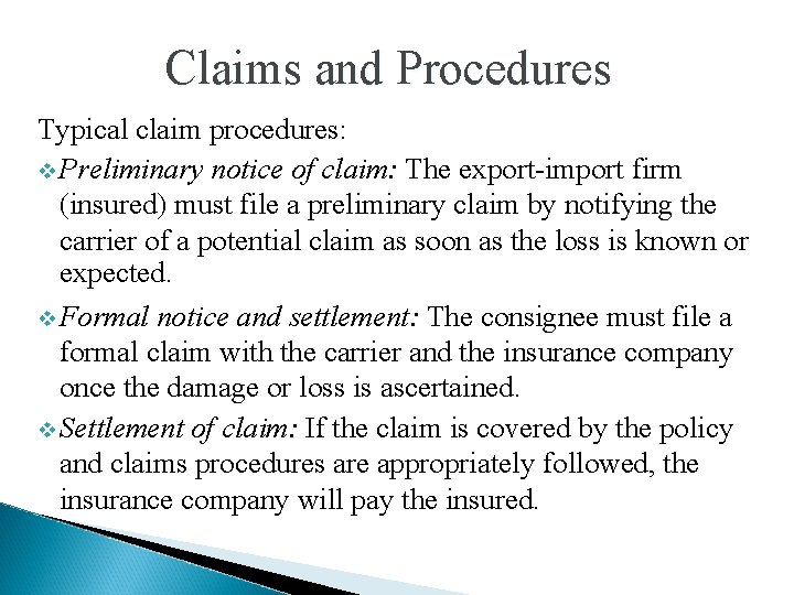 Claims and Procedures Typical claim procedures: v Preliminary notice of claim: The export-import firm Claims and Procedures Typical claim procedures: v Preliminary notice of claim: The export-import firm