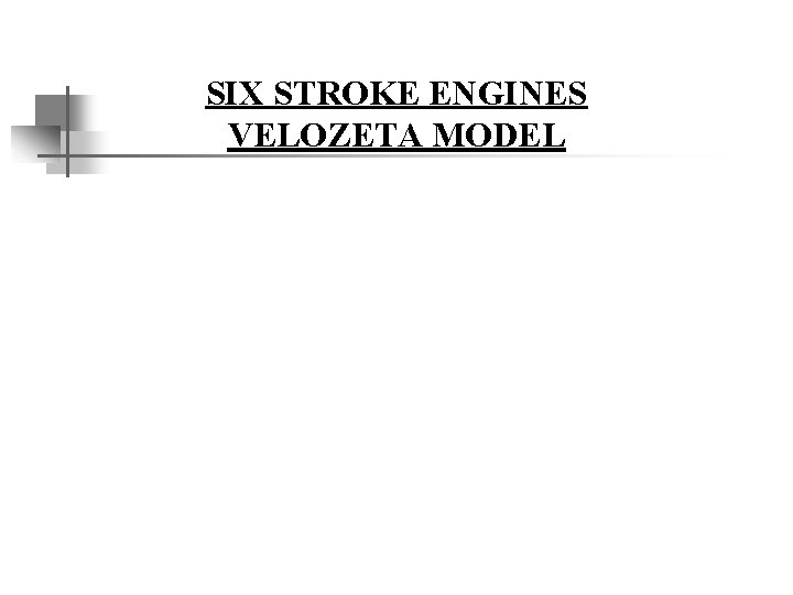 SIX STROKE ENGINES VELOZETA MODEL 