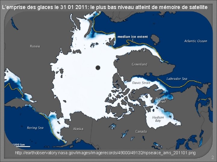 L’emprise des glaces le 31 01 2011: le plus bas niveau atteint de mémoire