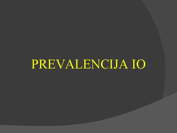 PREVALENCIJA IO 