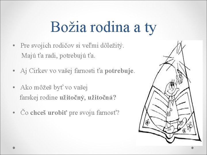 Božia rodina a ty • Pre svojich rodičov si veľmi dôležitý. Majú ťa radi,