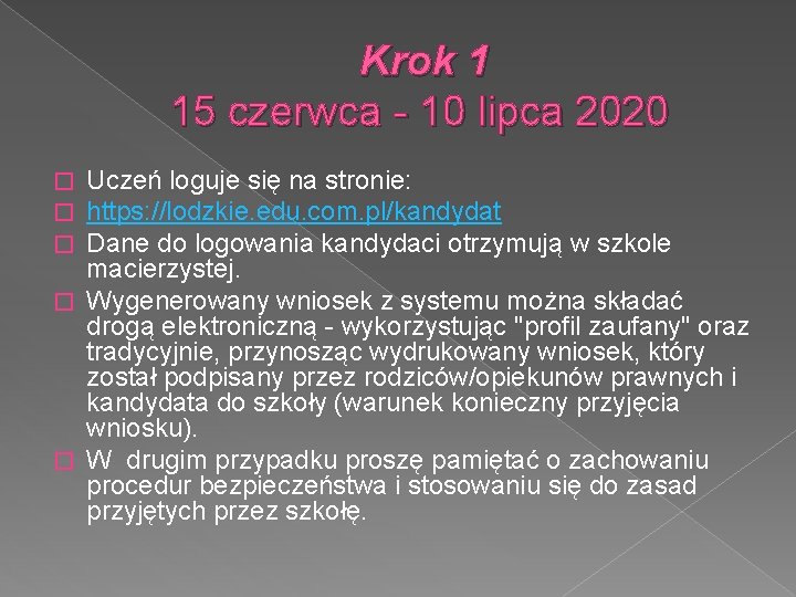 Krok 1 15 czerwca - 10 lipca 2020 Uczeń loguje się na stronie: https: