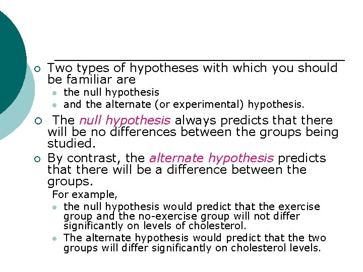 ¡ Two types of hypotheses with which you should be familiar are l l