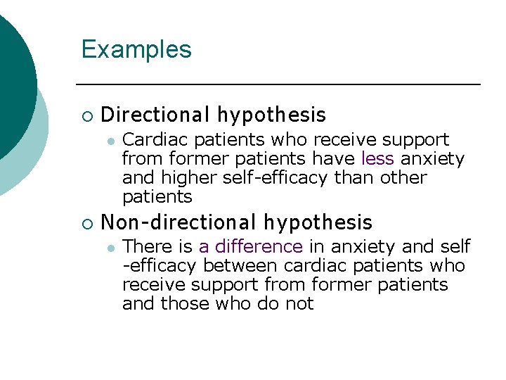 Examples ¡ Directional hypothesis l ¡ Cardiac patients who receive support from former patients