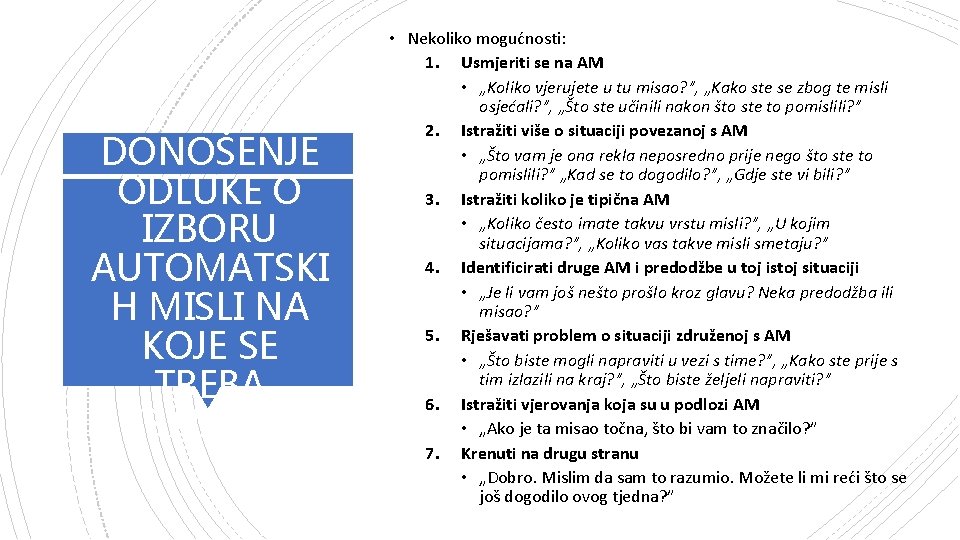 DONOŠENJE ODLUKE O IZBORU AUTOMATSKI H MISLI NA KOJE SE TREBA USMJERITI • Nekoliko