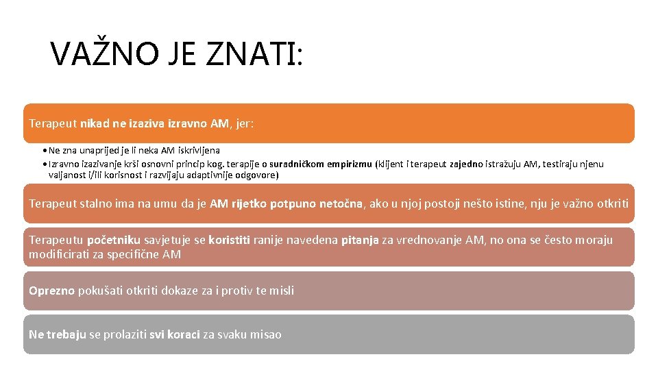 VAŽNO JE ZNATI: Terapeut nikad ne izaziva izravno AM, jer: • Ne zna unaprijed