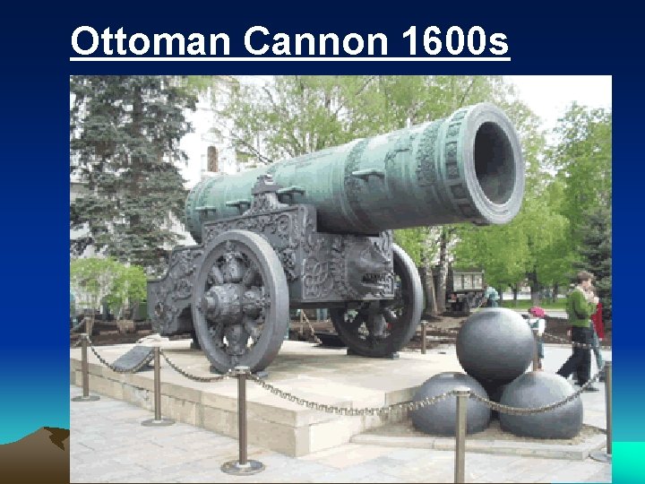 Ottoman Cannon 1600 s 