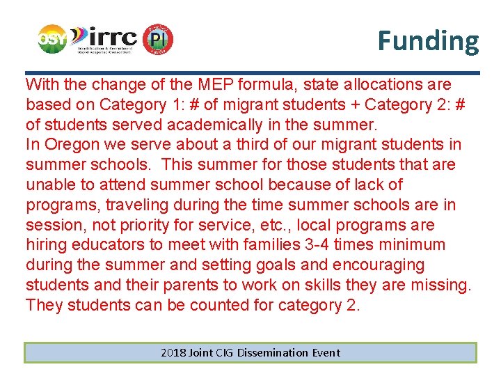 Funding With the change of the MEP formula, state allocations are based on Category