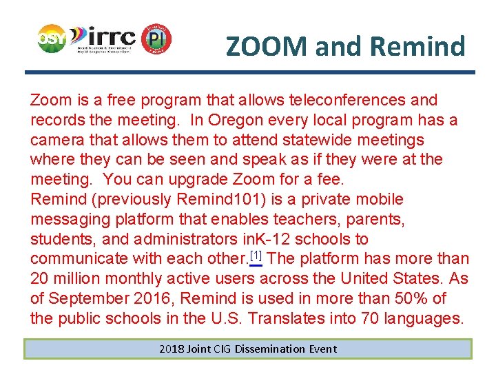 ZOOM and Remind Zoom is a free program that allows teleconferences and records the