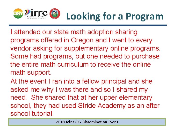 Looking for a Program I attended our state math adoption sharing programs offered in