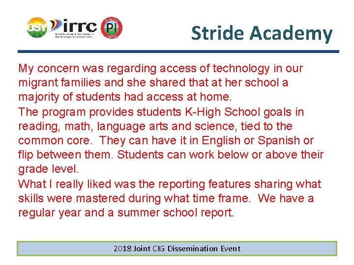 Stride Academy My concern was regarding access of technology in our migrant families and