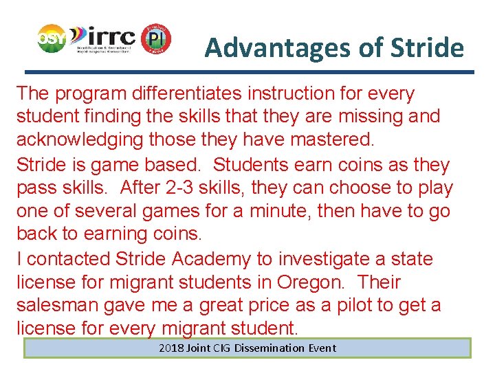 Advantages of Stride The program differentiates instruction for every student finding the skills that