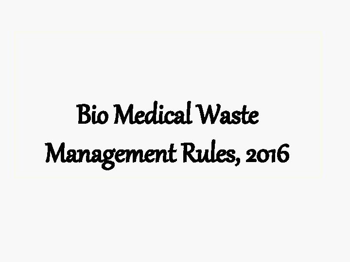 Bio Medical Waste Management Rules, 2016 