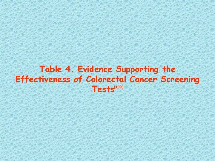 Table 4. Evidence Supporting the Effectiveness of Colorectal Cancer Screening [122] Tests 