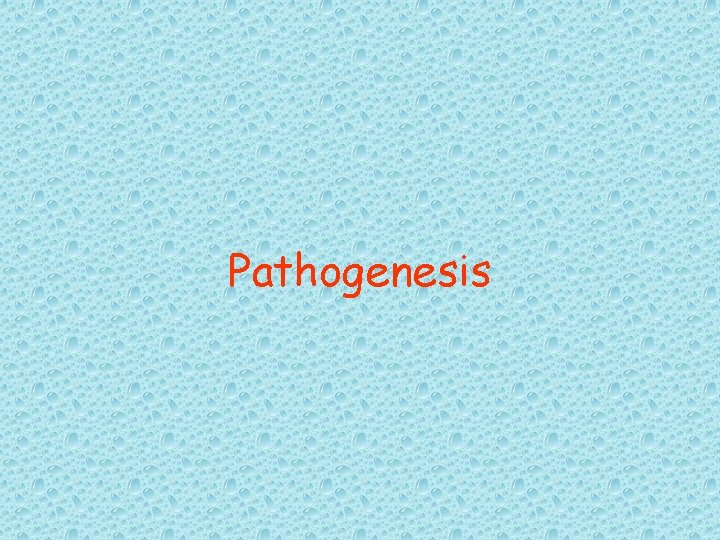 Pathogenesis 