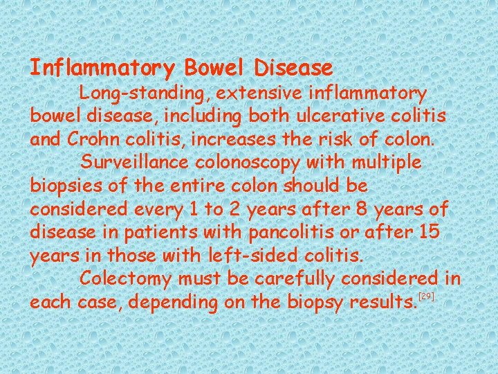 Inflammatory Bowel Disease Long-standing, extensive inflammatory bowel disease, including both ulcerative colitis and Crohn