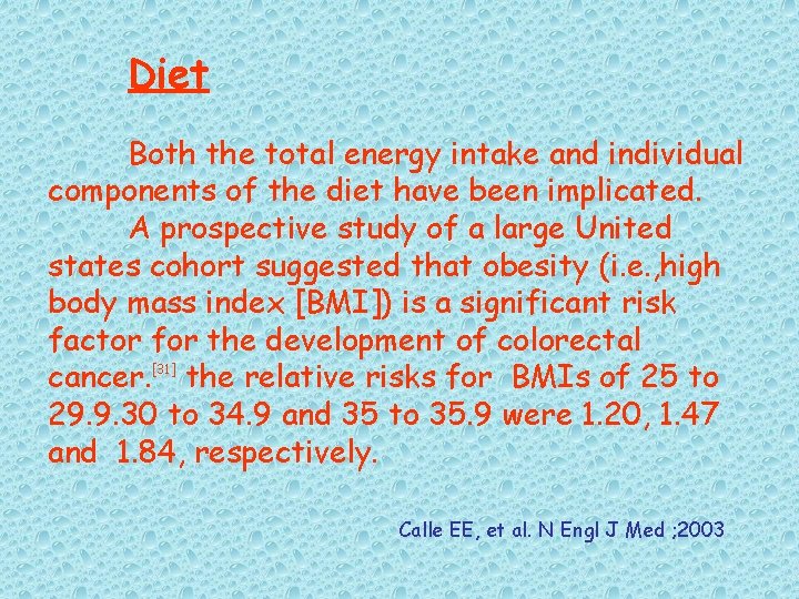 Diet Both the total energy intake and individual components of the diet have been