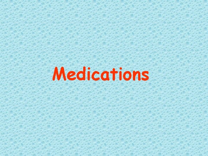 Medications 