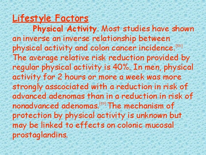 Lifestyle Factors Physical Activity. Most studies have shown an inverse relationship between [58] physical