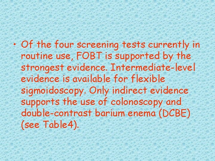  • Of the four screening tests currently in routine use, FOBT is supported