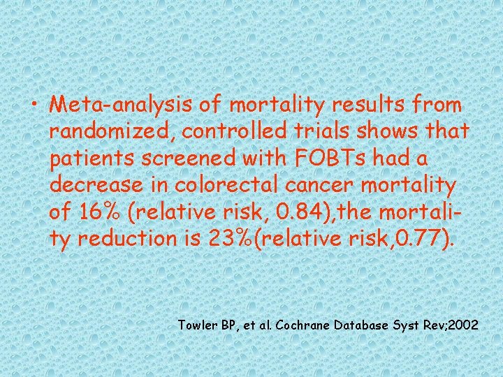  • Meta-analysis of mortality results from randomized, controlled trials shows that patients screened