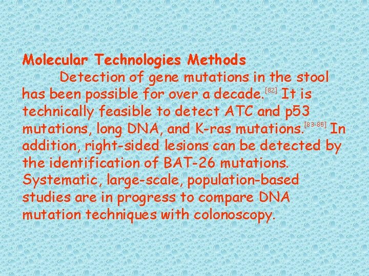 Molecular Technologies Methods Detection of gene mutations in the stool has been possible for