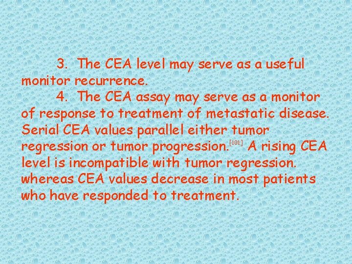 3. The CEA level may serve as a useful monitor recurrence. 4. The CEA