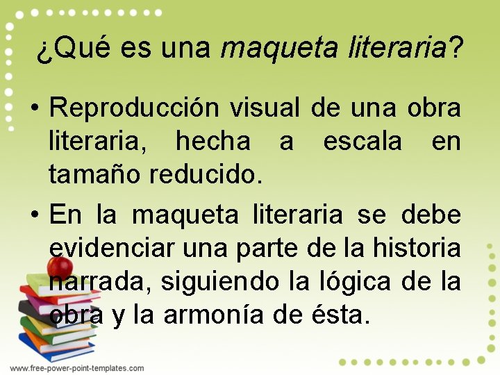 ¿Qué es una maqueta literaria? • Reproducción visual de una obra literaria, hecha a