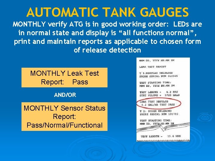 AUTOMATIC TANK GAUGES MONTHLY verify ATG is in good working order: LEDs are in