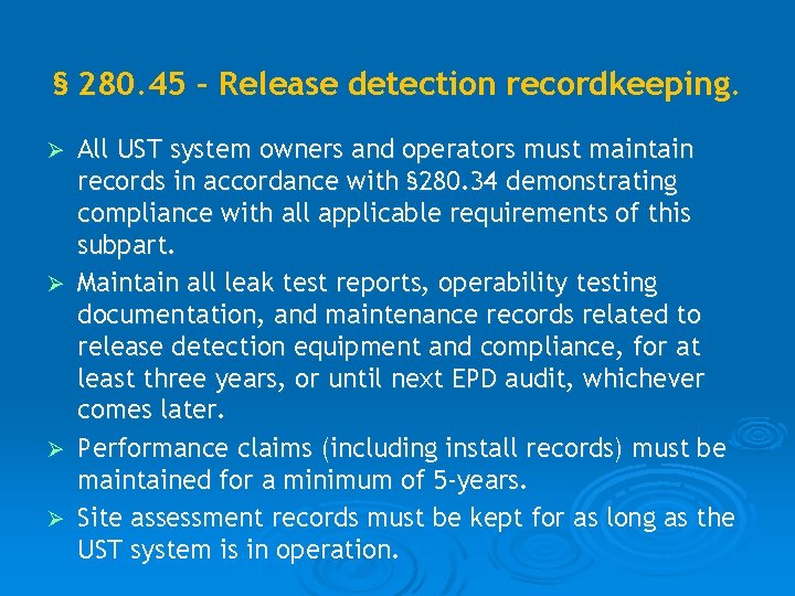 § 280. 45 – Release detection recordkeeping. All UST system owners and operators must