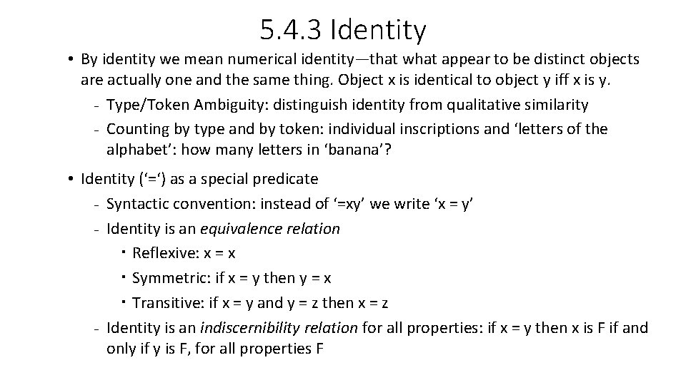 5. 4. 3 Identity • By identity we mean numerical identity—that what appear to