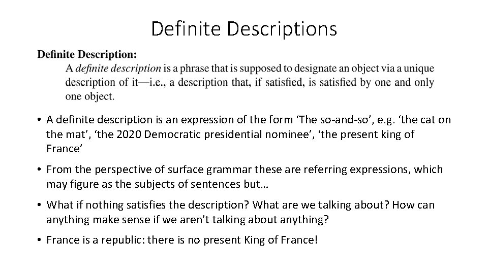 Definite Descriptions • A definite description is an expression of the form ‘The so-and-so’,