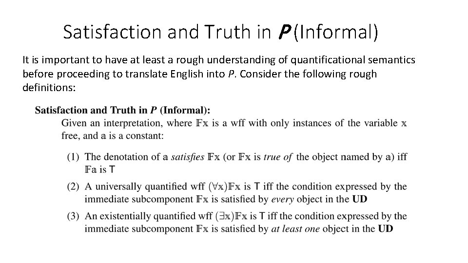 Satisfaction and Truth in P (Informal) It is important to have at least a