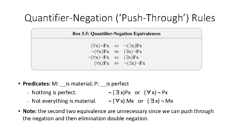 Quantifier-Negation (‘Push-Through’) Rules • Predicates: M: __is material; P: __is perfect - Nothing is