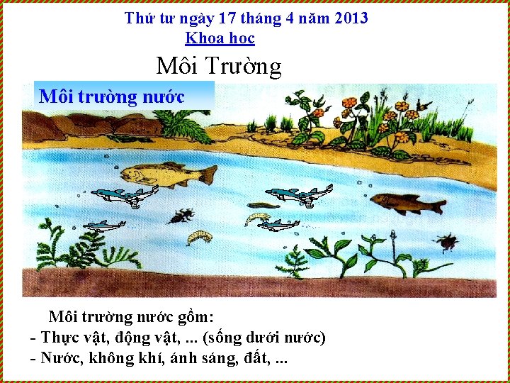 Thứ tư ngày 17 tháng 4 năm 2013 Khoa học Môi Trường Môi trường