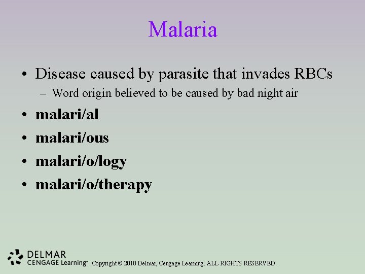 Malaria • Disease caused by parasite that invades RBCs – Word origin believed to